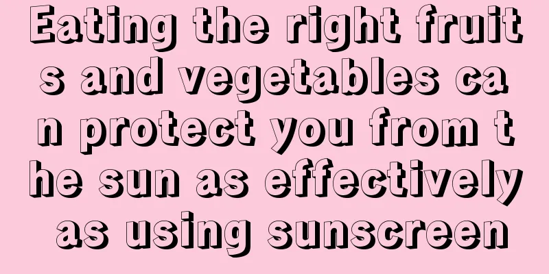 Eating the right fruits and vegetables can protect you from the sun as effectively as using sunscreen