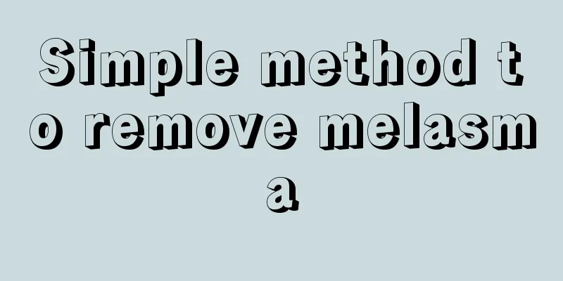 Simple method to remove melasma