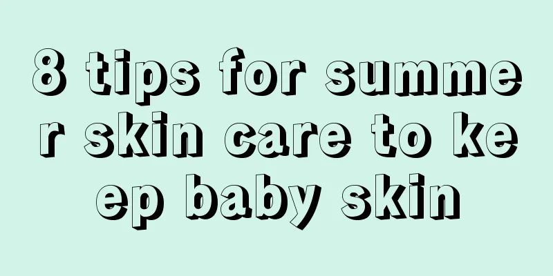 8 tips for summer skin care to keep baby skin