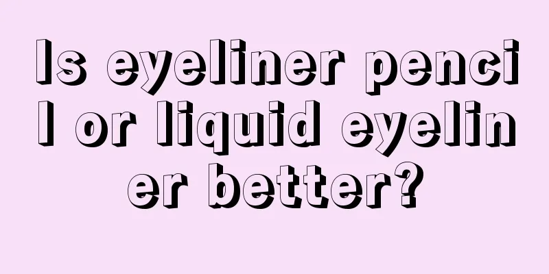 Is eyeliner pencil or liquid eyeliner better?