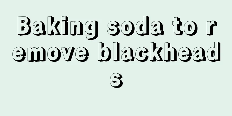 Baking soda to remove blackheads