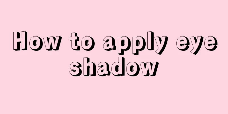 How to apply eyeshadow