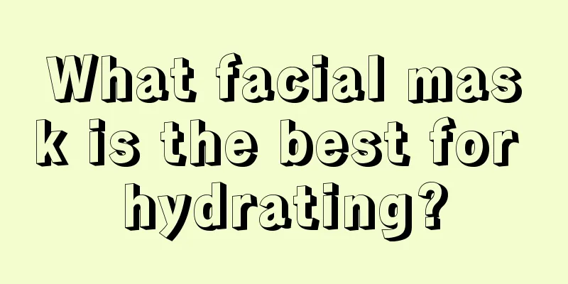 What facial mask is the best for hydrating?