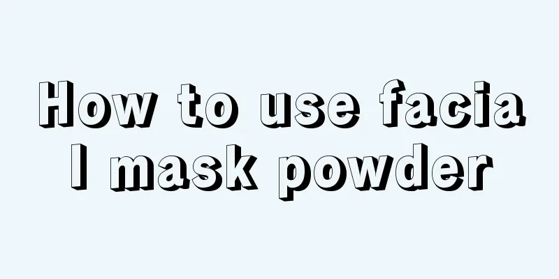 How to use facial mask powder