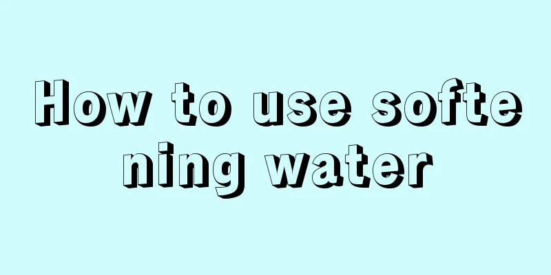 How to use softening water