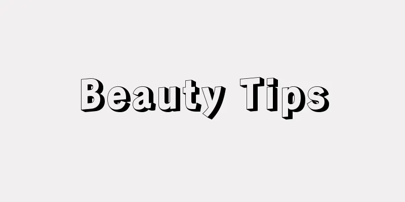 Beauty Tips