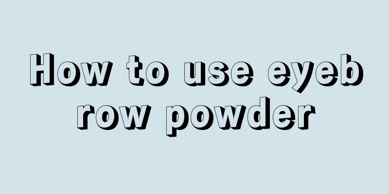 How to use eyebrow powder