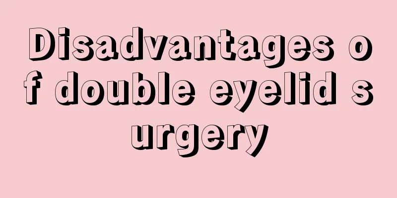 Disadvantages of double eyelid surgery