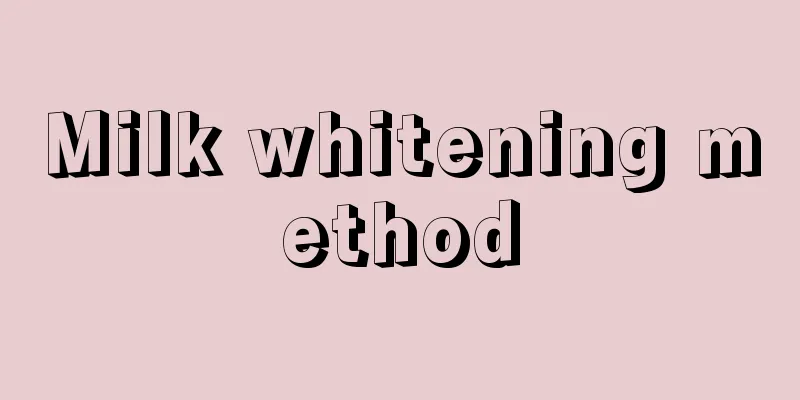 Milk whitening method