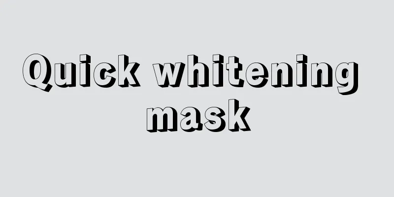 Quick whitening mask