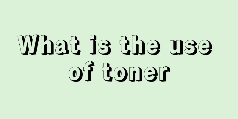 What is the use of toner