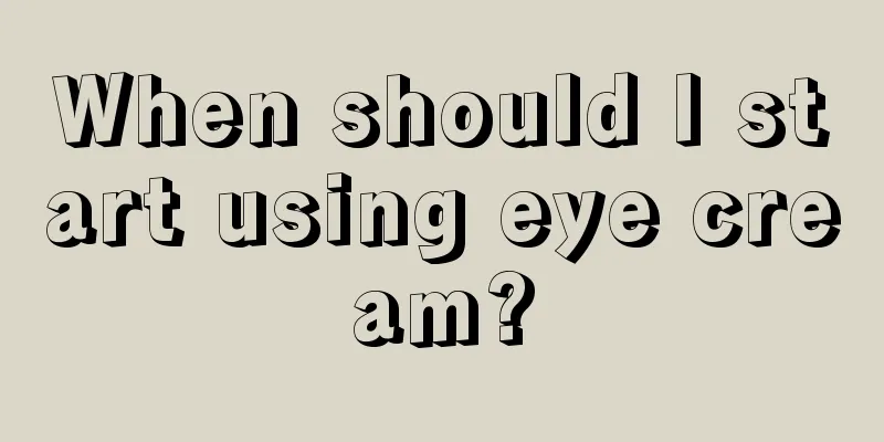 When should I start using eye cream?