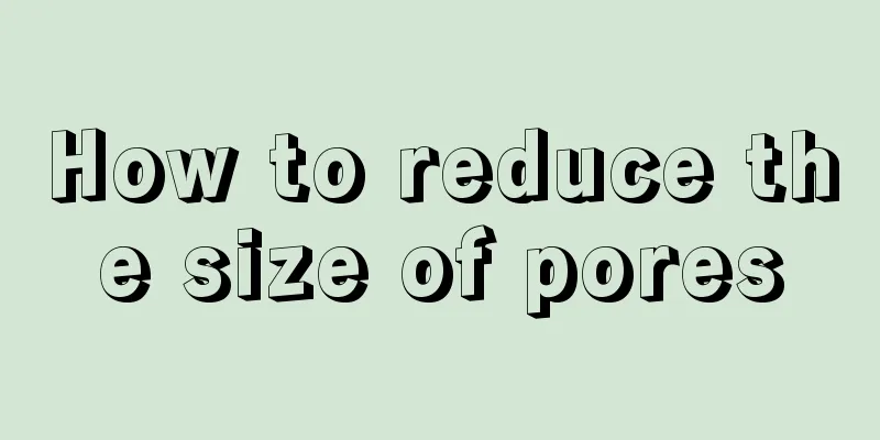 How to reduce the size of pores