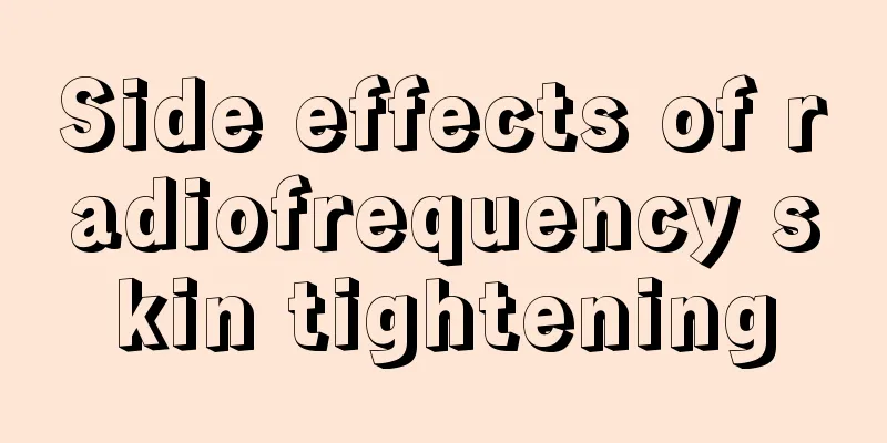 Side effects of radiofrequency skin tightening