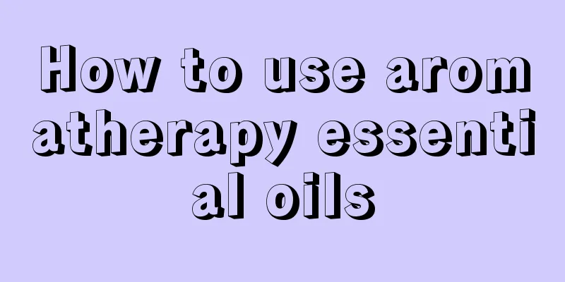 How to use aromatherapy essential oils