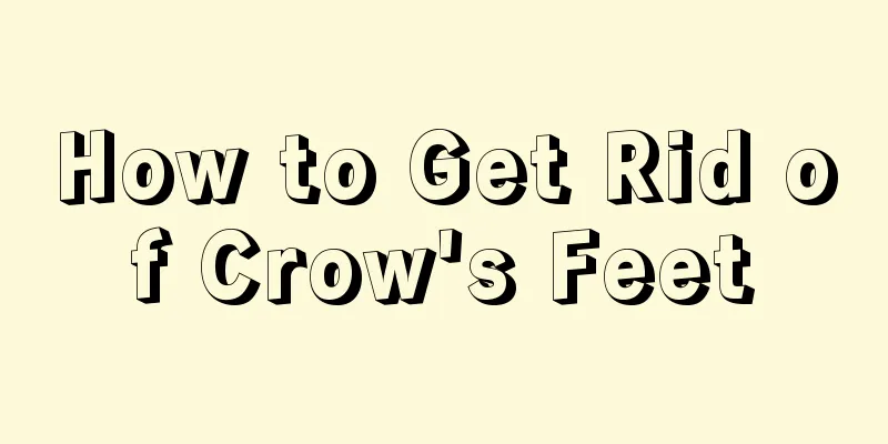 How to Get Rid of Crow's Feet