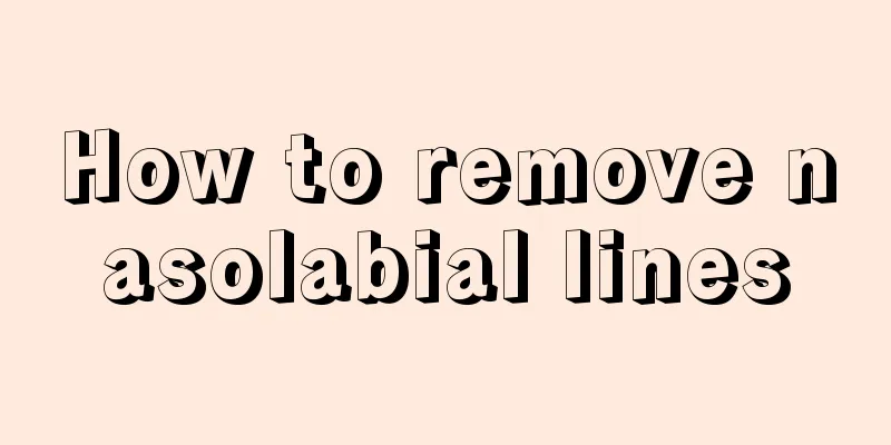 How to remove nasolabial lines