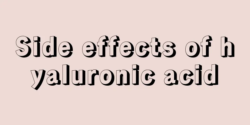 Side effects of hyaluronic acid