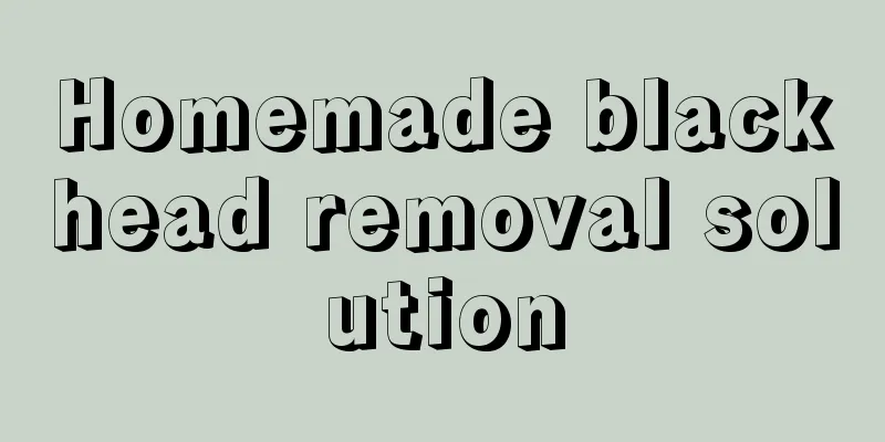 Homemade blackhead removal solution