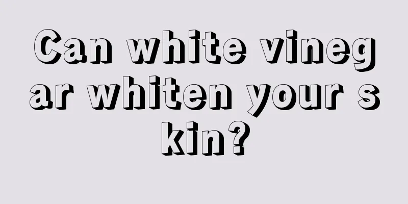 Can white vinegar whiten your skin?