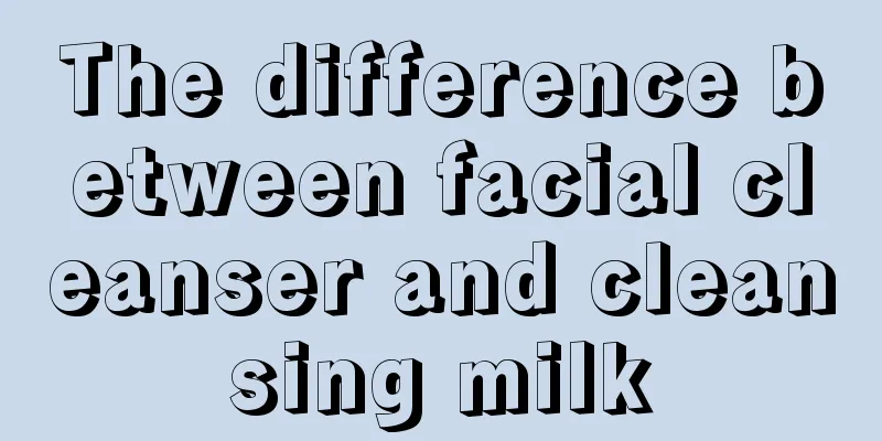 The difference between facial cleanser and cleansing milk