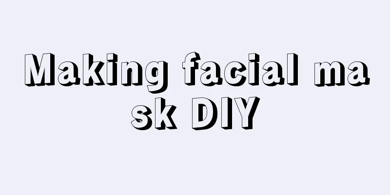 Making facial mask DIY