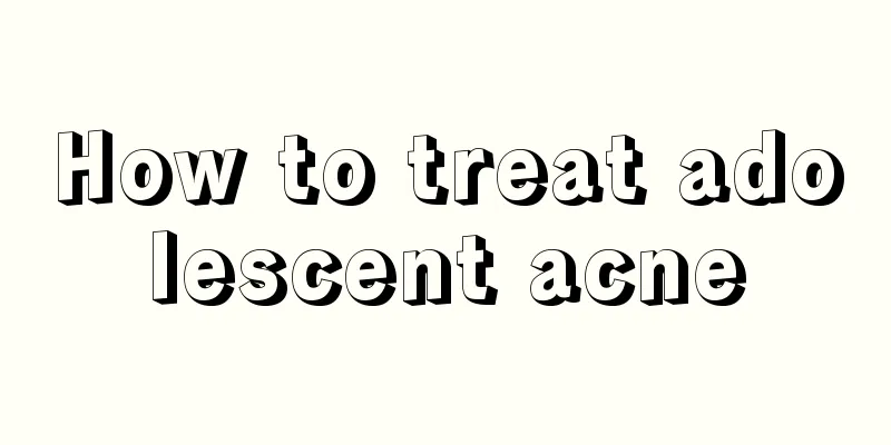 How to treat adolescent acne