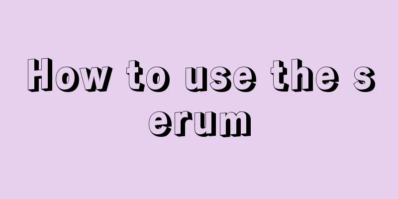 How to use the serum