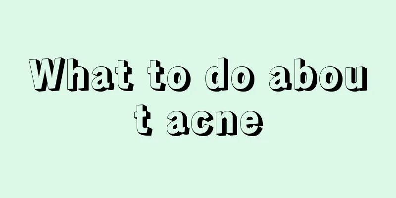 What to do about acne