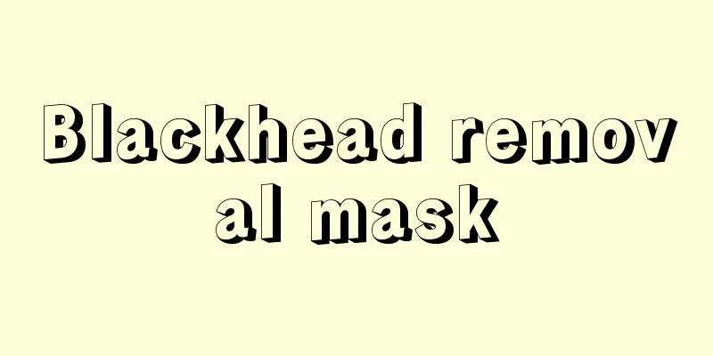 Blackhead removal mask