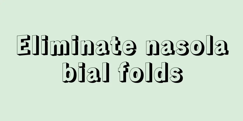 Eliminate nasolabial folds