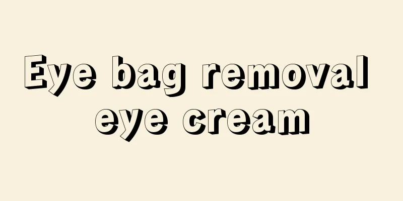 Eye bag removal eye cream