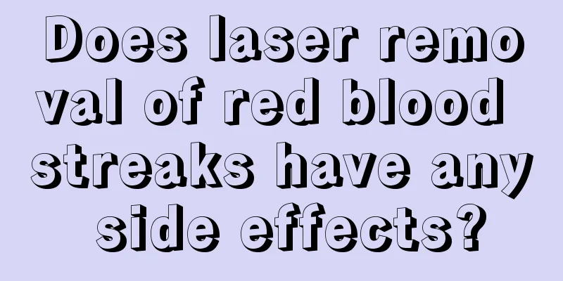 Does laser removal of red blood streaks have any side effects?