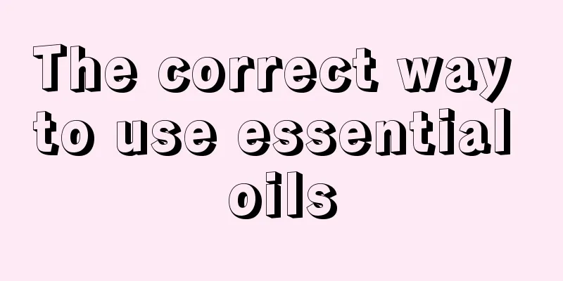 The correct way to use essential oils