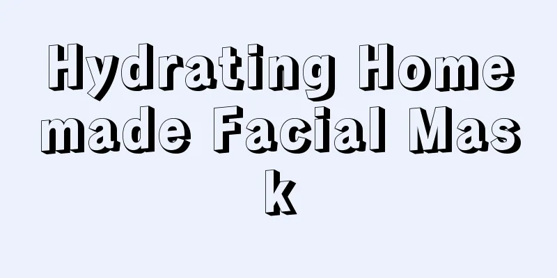 Hydrating Homemade Facial Mask