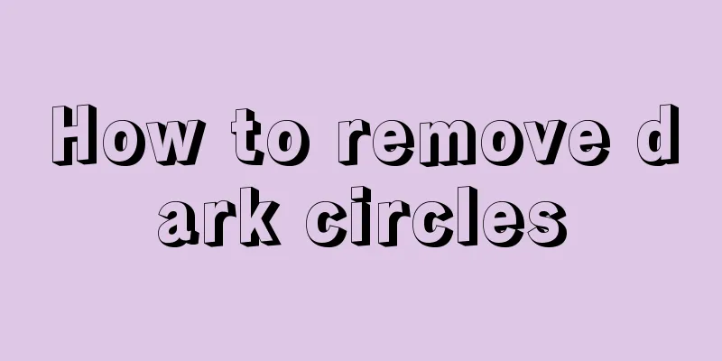 How to remove dark circles