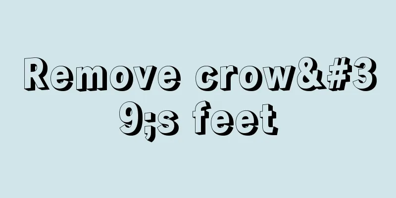 Remove crow's feet