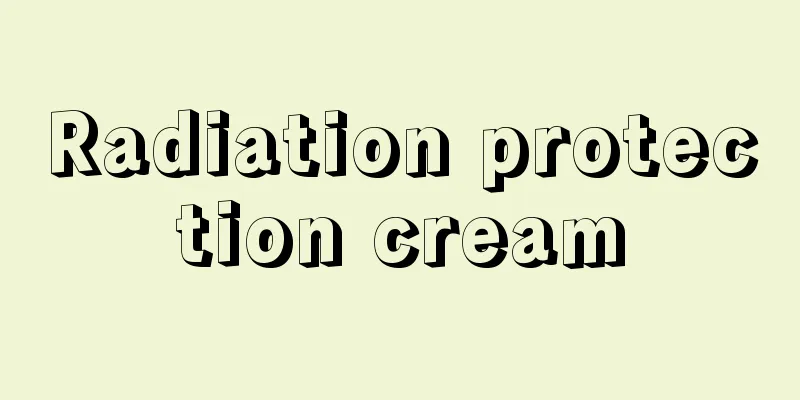 Radiation protection cream