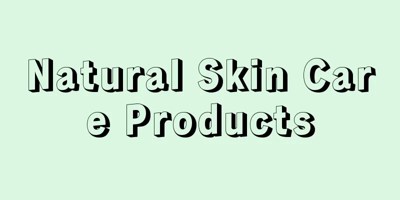 Natural Skin Care Products