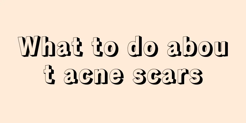 What to do about acne scars