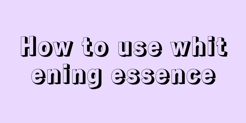 How to use whitening essence