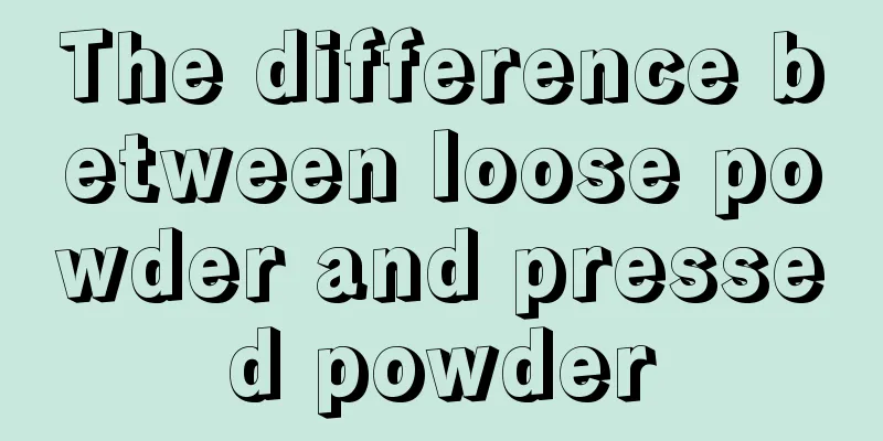 The difference between loose powder and pressed powder