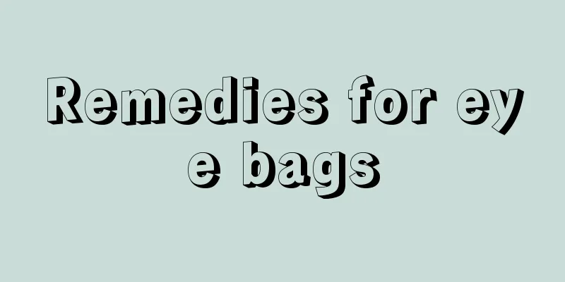 Remedies for eye bags