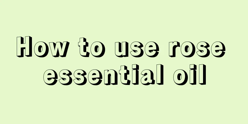 How to use rose essential oil