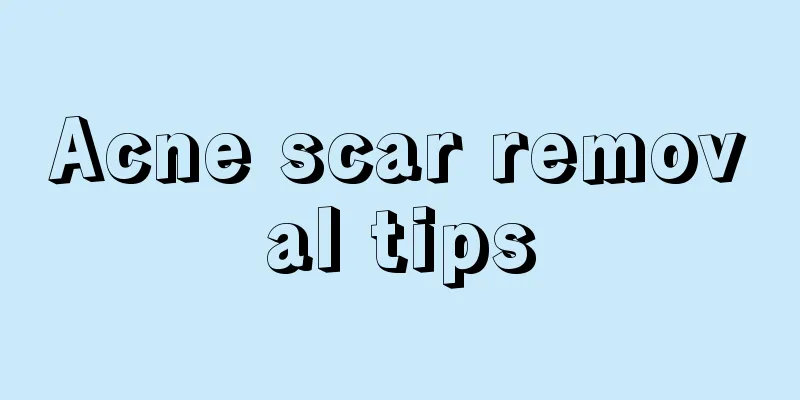 Acne scar removal tips