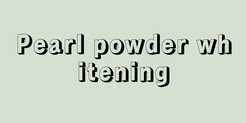 Pearl powder whitening