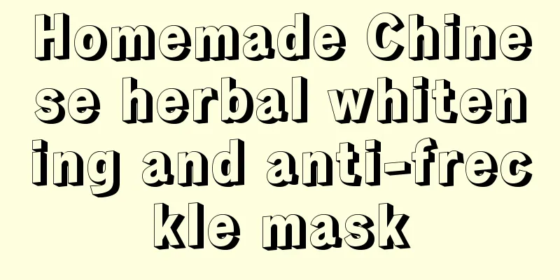 Homemade Chinese herbal whitening and anti-freckle mask