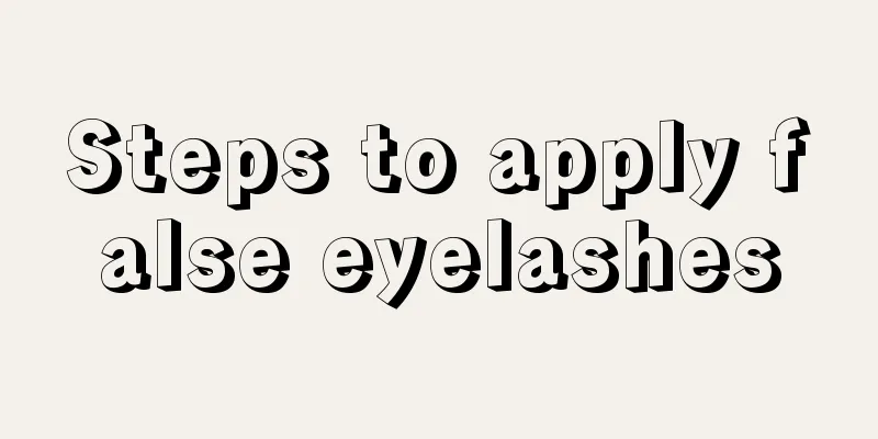 Steps to apply false eyelashes