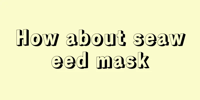 How about seaweed mask