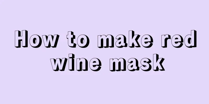 How to make red wine mask